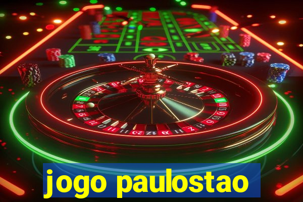 jogo paulostao