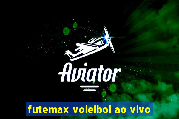 futemax voleibol ao vivo