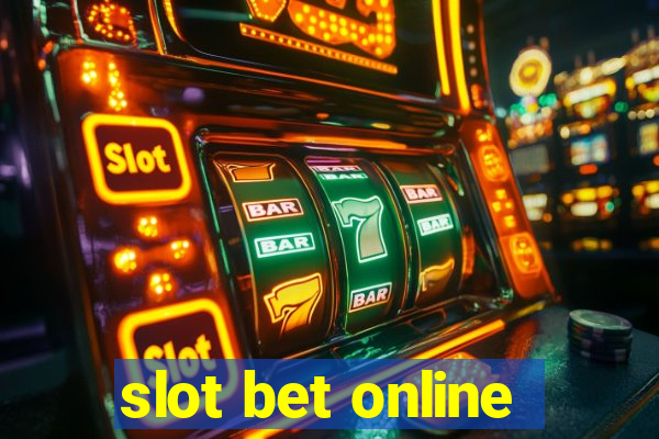 slot bet online