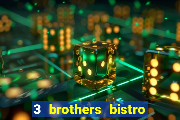 3 brothers bistro and casino