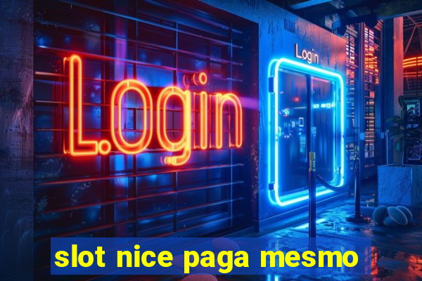 slot nice paga mesmo