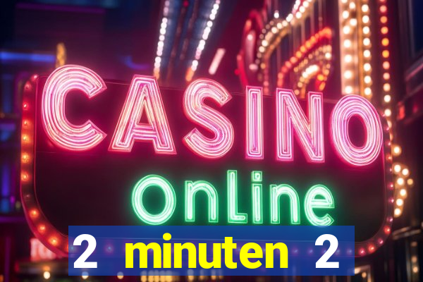 2 minuten 2 millionen casino