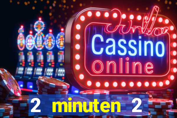 2 minuten 2 millionen casino