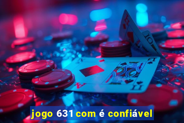 jogo 631 com é confiável