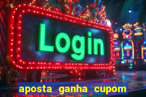 aposta ganha cupom 5 reais