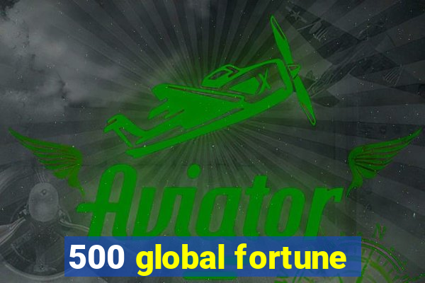 500 global fortune