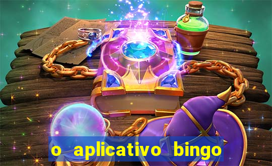 o aplicativo bingo paga mesmo