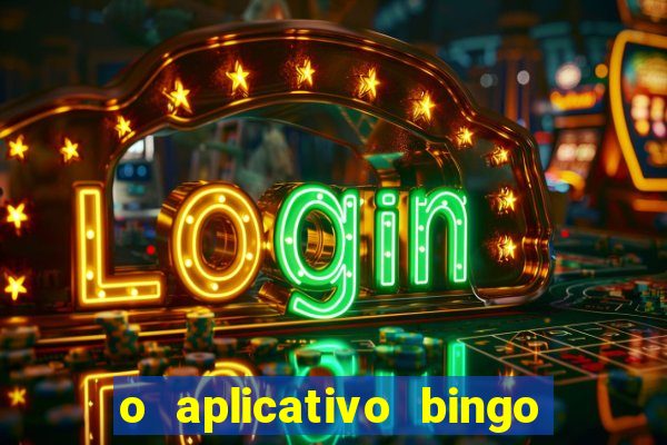 o aplicativo bingo paga mesmo