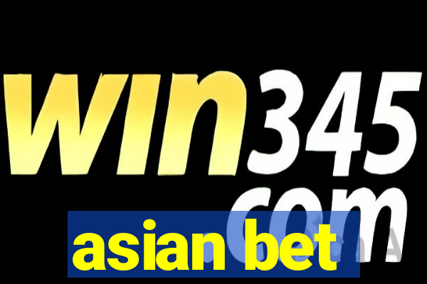 asian bet