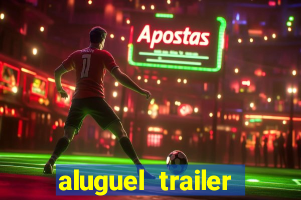 aluguel trailer porto alegre