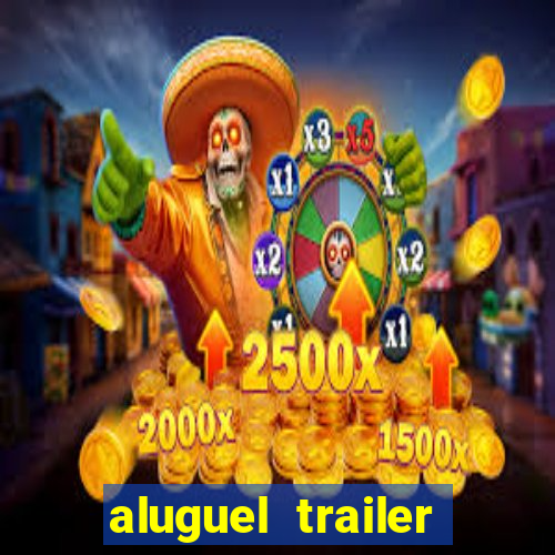 aluguel trailer porto alegre