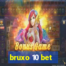 bruxo 10 bet