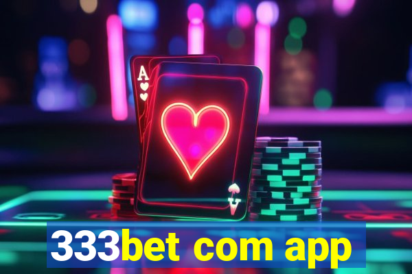 333bet com app