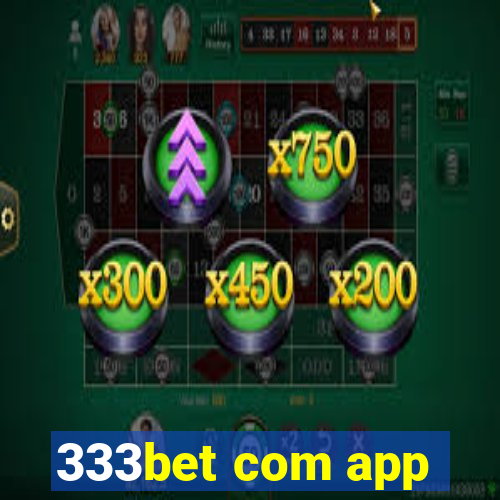 333bet com app