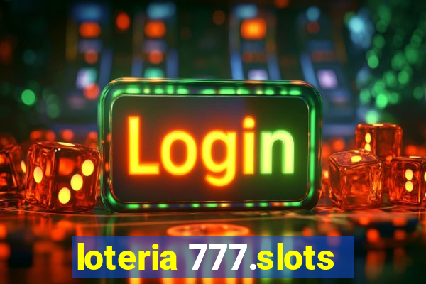 loteria 777.slots