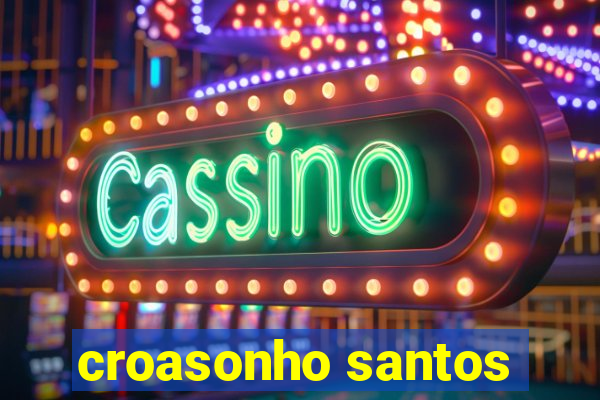 croasonho santos