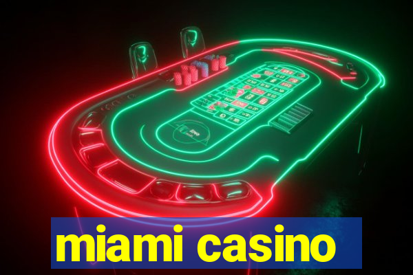 miami casino