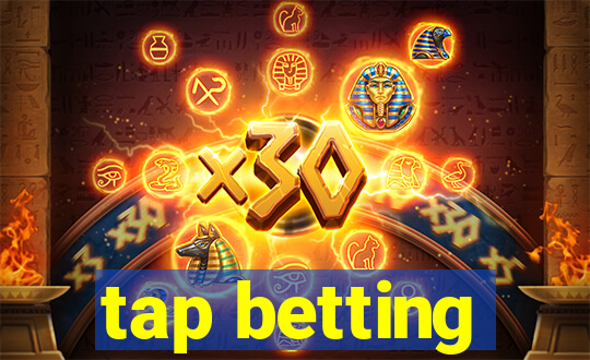 tap betting