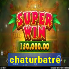 chaturbatre