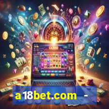 a18bet.com - caça-niqueis online casino