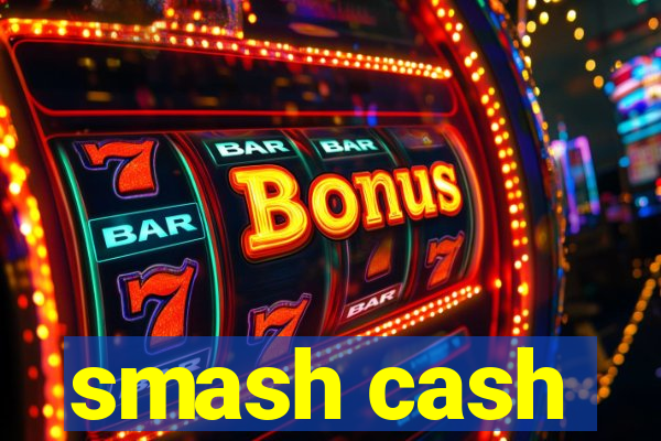 smash cash