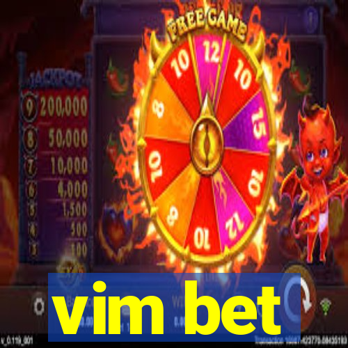 vim bet