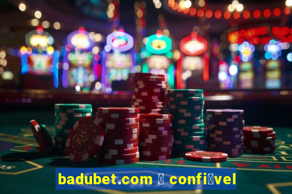 badubet.com 茅 confi谩vel