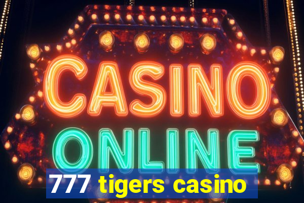 777 tigers casino