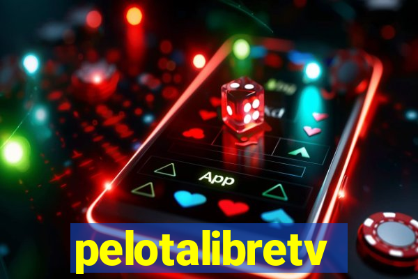 pelotalibretv