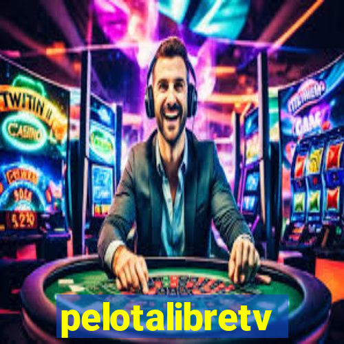 pelotalibretv