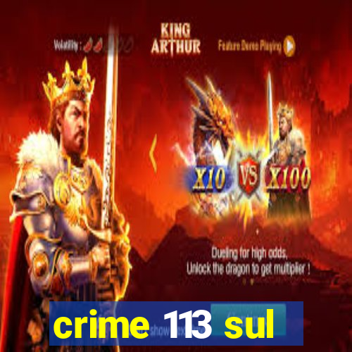 crime 113 sul