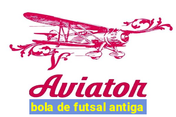 bola de futsal antiga