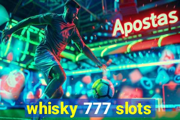 whisky 777 slots