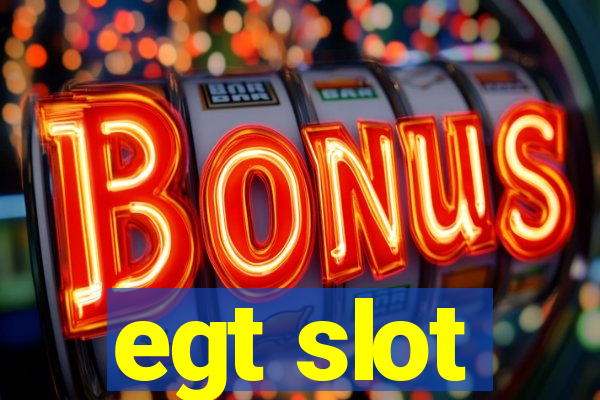 egt slot