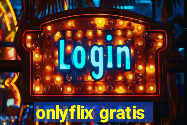 onlyflix gratis