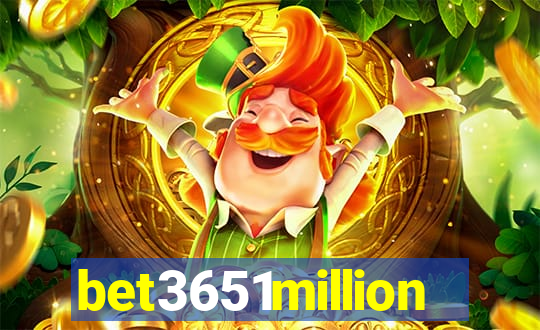 bet3651million