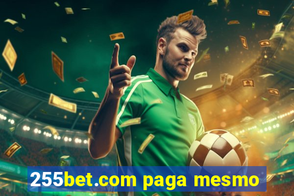 255bet.com paga mesmo