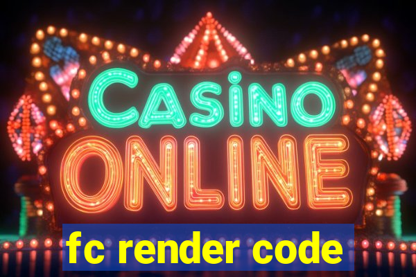 fc render code