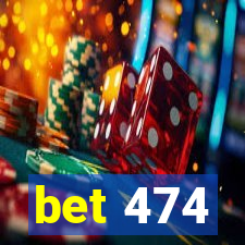 bet 474