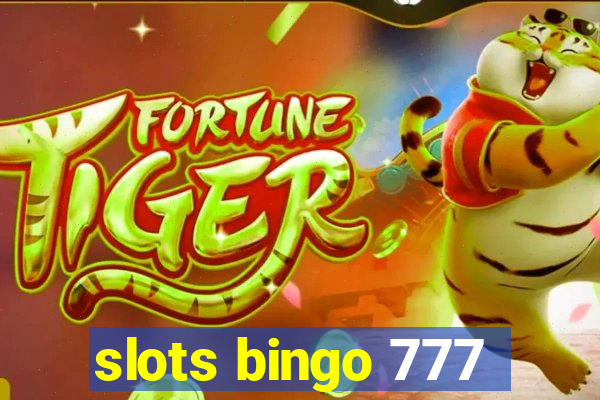 slots bingo 777