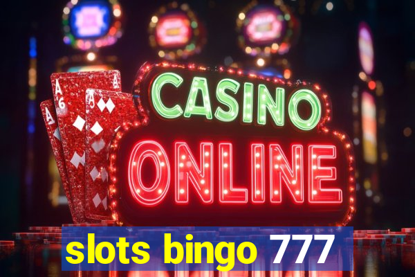 slots bingo 777