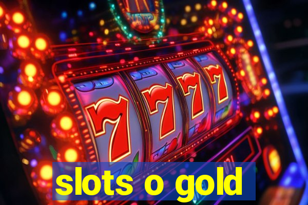 slots o gold