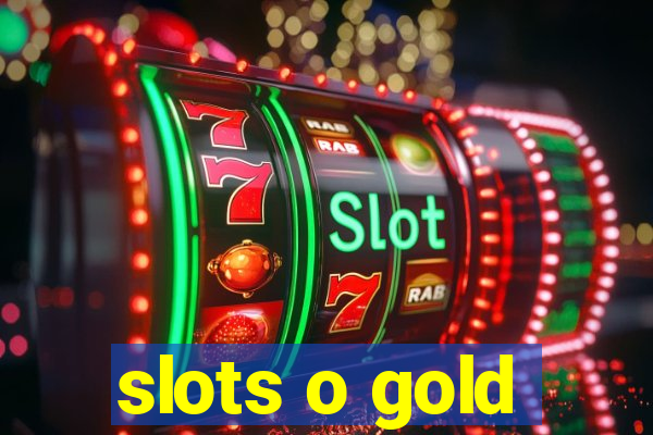 slots o gold