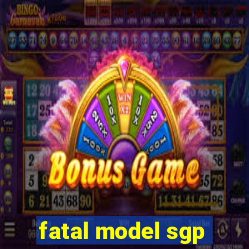 fatal model sgp