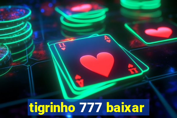 tigrinho 777 baixar