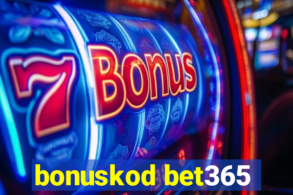 bonuskod bet365