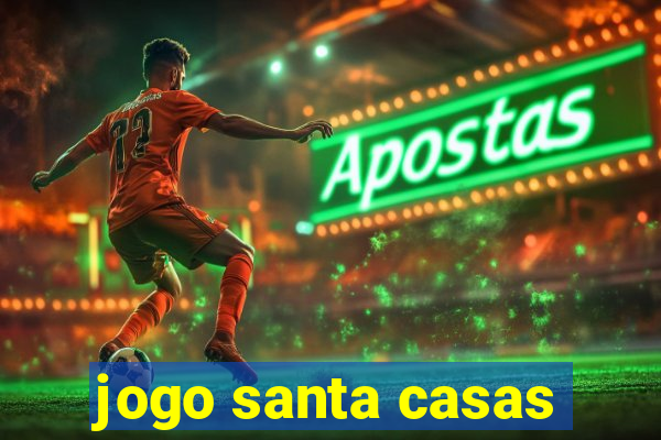 jogo santa casas