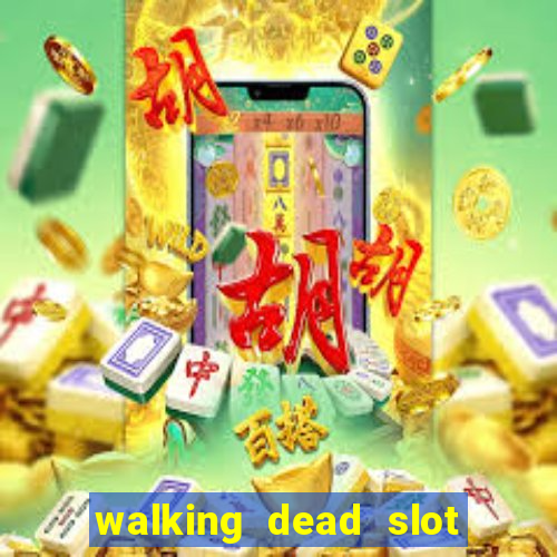 walking dead slot machine online