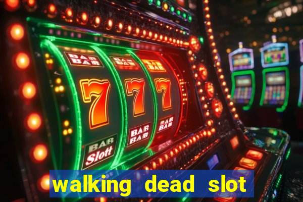 walking dead slot machine online