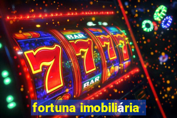 fortuna imobiliária